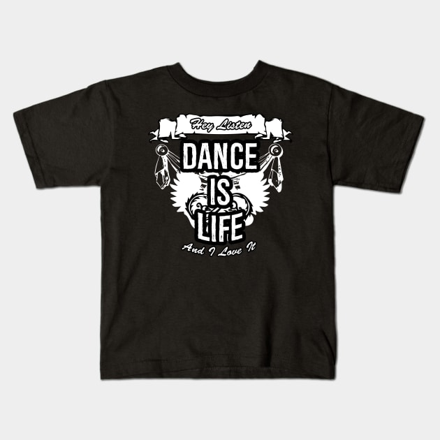 Dance Is Life Creative Job Typography Design Kids T-Shirt by Stylomart